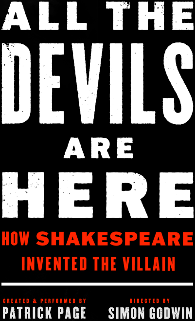 All the Devils Are Here: How Shakespeare Invented the Villain—Created & Performed by Patrick Page, Directed by Simon Godwin